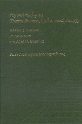 Flora neotropica : monograph. 104. Hypotrachyna : (Parmeliaceae, lichenized fungi)