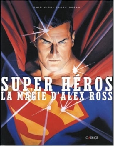 Super héros La magie d'Alex Ross