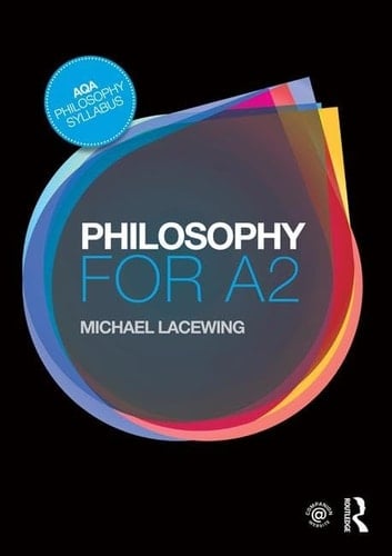 Philosophy for A2 Ethics and Philosophy of Mind