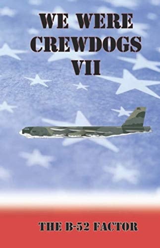 We Were Crewdogs VII: The B-52 Factor