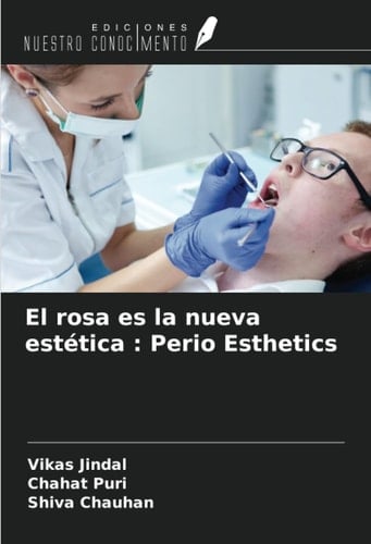 El rosa es la nueva estética : Perio Esthetics (Spanish Edition)