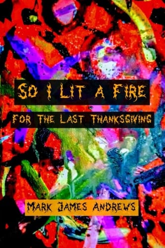 So I Lit A Fire For The Last Thanksgiving