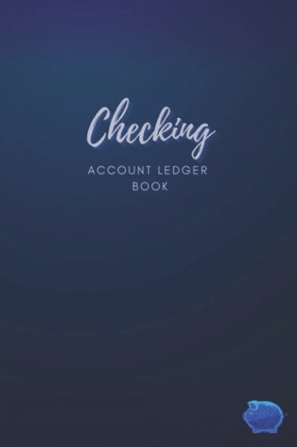 Checking Account Ledger Book: Payment Record Check Register Notebook - 120 Pages - Transaction and Balance Book for Checking Account