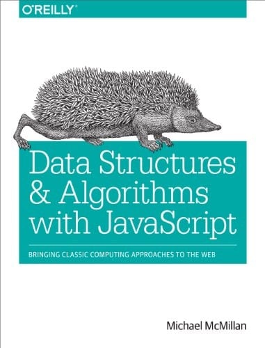 Data Structures and Algorithms with JavaScript: Bringing classic computing approaches to the Web