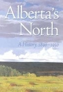 Alberta's North : A History 1890-1950