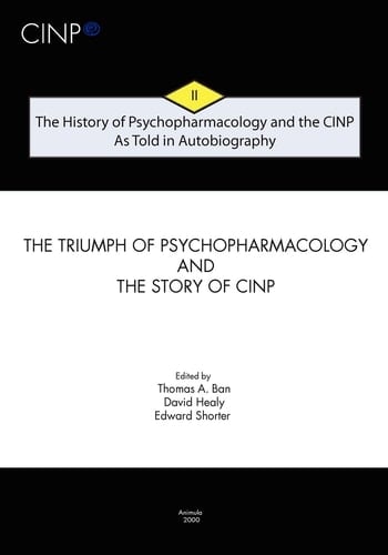The History of Psychopharmacology and the Cinp - As Told in Autobiography