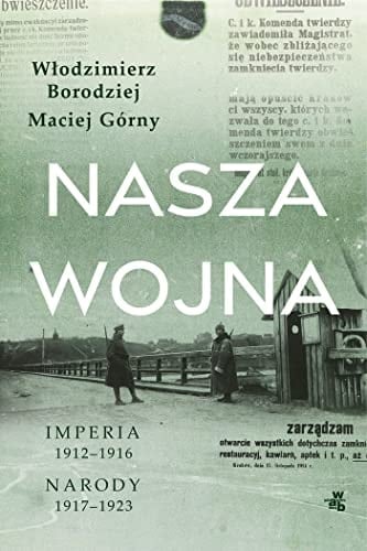 Nasza wojna Imperia, 1912-1916 ; Narody, 1917-1923