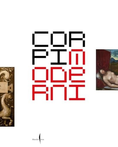 Corpi moderni la costruzione del corpo nella Venezia del Rinascimento : Leonardo, Michelangelo, Dürer, Giorgione