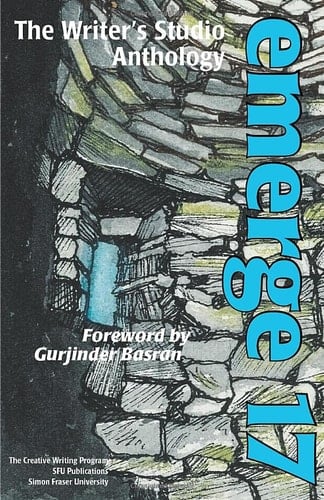 emerge 17: The Writer's Studio Anthology (emerge: The Writer's Studio Anthology (SFU))