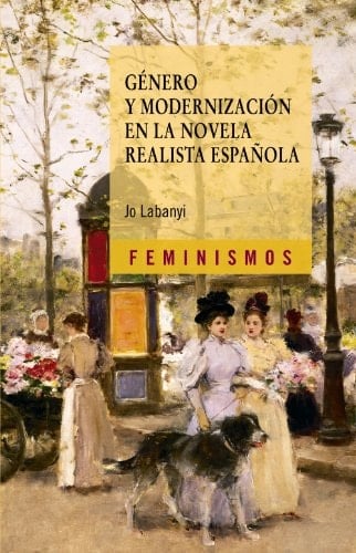 Género y modernización en la novela realista española (Spanish Edition)