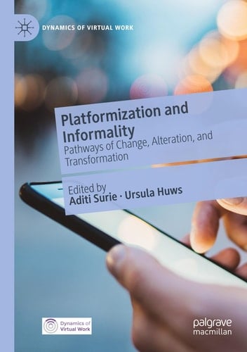 Platformization and Informality Pathways of Change, Alteration, and Transformation