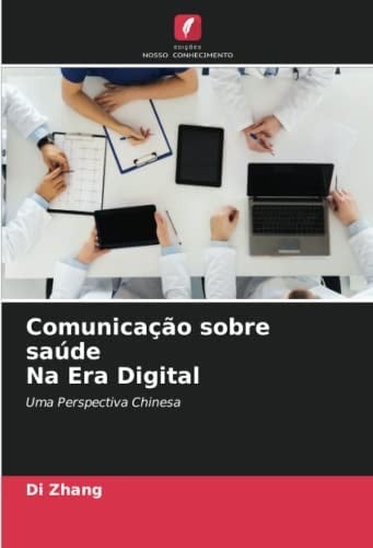 Comunicação sobre saúde Na Era Digital: Uma Perspectiva Chinesa (Portuguese Edition)