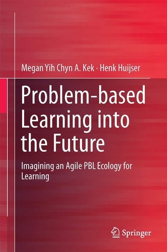 Problem-based Learning into the Future Imagining an Agile PBL Ecology for Learning