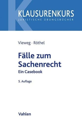 Fälle zum Sachenrecht ein Casebook mit "Sachenrecht kompakt"