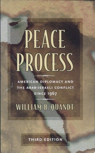 Peace Process American Diplomacy and the Arab-Israeli Conflict Since 1967