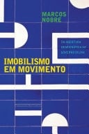 Imobilismo em movimento Da abertura democrática ao governo Dilma