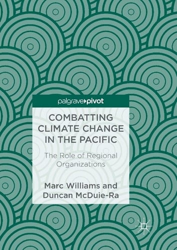 Combatting Climate Change in the Pacific The Role of Regional Organizations