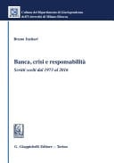 Banca, crisi e responsabilità Scritti scelti dal 1973 al 2016
