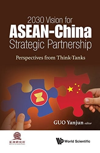 2030 Vision for ASEAN-China Strategic Partnership Perspectives from Think-tanks