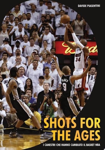 Shots For The Ages. I canestri che hanno cambiato il basket Nba