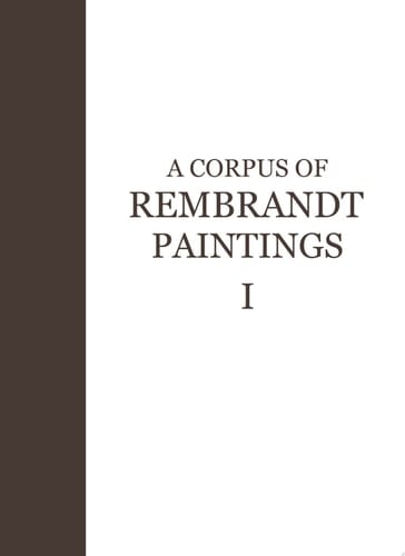 A Corpus of Rembrandt Paintings 1625–1631