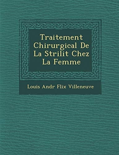 Traitement Chirurgical de La St Rilit Chez La Femme (French Edition)