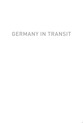 Germany in Transit Nation and Migration, 1955-2005