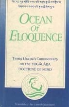 Ocean of Eloquence Tsong Kha Pa's Commentary on the Yogācāra Doctrine of Mind