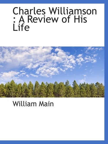 Charles Williamson : A Review of His Life