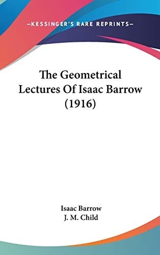 The Geometrical Lectures Of Isaac Barrow (1916)