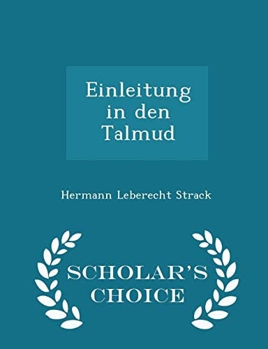 Einleitung in Den Talmud - Scholar's Choice Edition