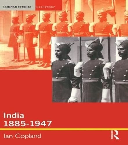 India 1885-1947 The Unmaking of an Empire