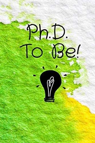 Ph.D. To Be! : Bloc note pratique pour étudiant à l'université avec couverture colorée, 44,50 x 28,57 cm, 100 pages lignées (French Edition)