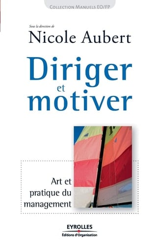 Diriger et motiver art et pratique du management