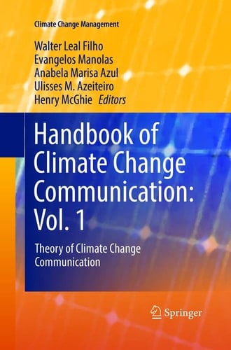 Handbook of Climate Change Communication: Vol. 1 Theory of Climate Change Communication