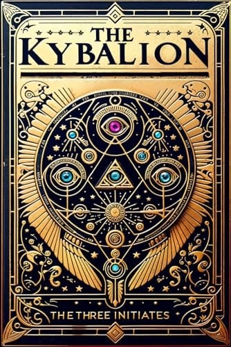 THE KYBALION: A Study of The Hermetic Philosophy of Ancient Egypt and Greece