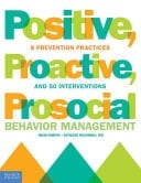 Positive, Proactive, Prosocial Behavior Management 8 Prevention Practices and 50 Interventions