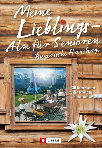 Meine Lieblings-Alm für Senioren Bayerische Hausberge