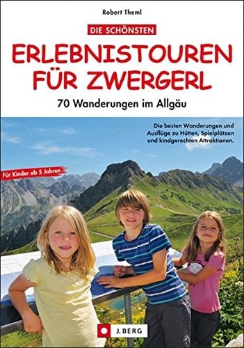 Die schönsten Erlebnistouren für Zwergerl im Allgäu