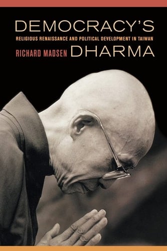 Democracy's Dharma Religious Renaissance and Political Development in Taiwan