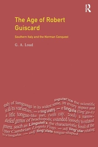 The Age of Robert Guiscard Southern Italy and the Northern Conquest