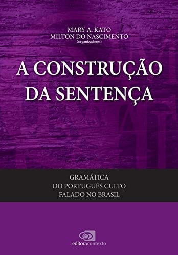 Gramática do português culto falado no brasil - vol. II a construção da sentença