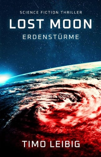 Lost Moon: Erdenstürme Science Fiction Thriller