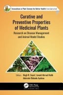 Curative and Preventive Properties of Medicinal Plants Research on Disease Management and Animal Model Studies