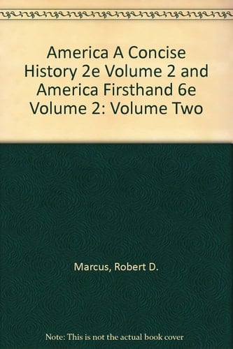 America a Concise History 2e Volume 2 and America Firsthand 6e Volume 2 Volume Two