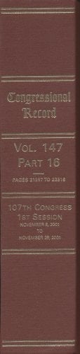 Congressional Record, V. 147, PT. 16, November 8, 2001 to November 26, 2001