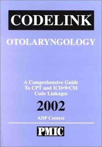 Codelink Otolaryngology, a Comprehensive Guide to CPT and ICD-9-CM Code Linkages, 2002