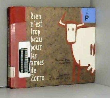 Rien N'Est Trop Beau Pour Les Amies De Zorro