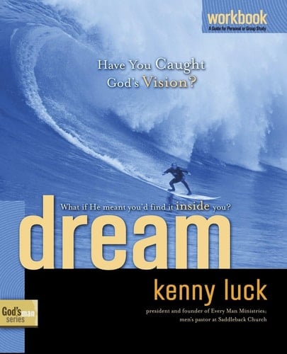 Dream Workbook Have You Caught God's Vision?