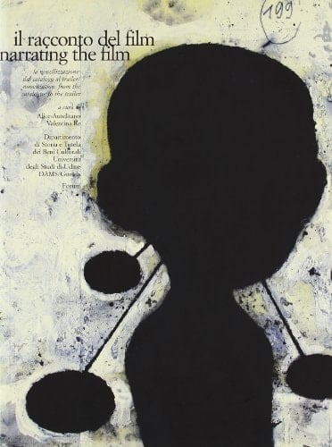 Il racconto del film la novellizzazione, dal catalogo al trailer : XII convegno internazionale di studi sul cinema